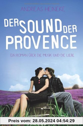 Der Sound der Provence: Ein Roman über die Musik und die Liebe